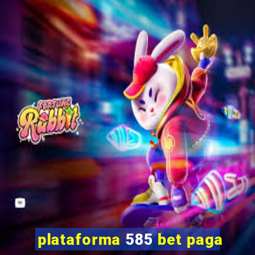 plataforma 585 bet paga